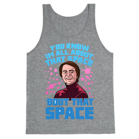 You Know I'm All About That Space 'Bout That Space - Sagan Tank Top