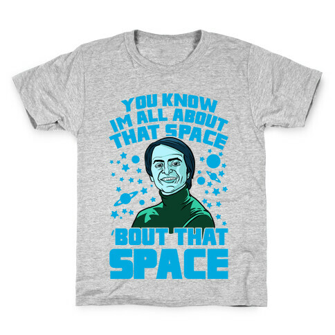 You Know I'm All About That Space 'Bout That Space - Sagan Kids T-Shirt