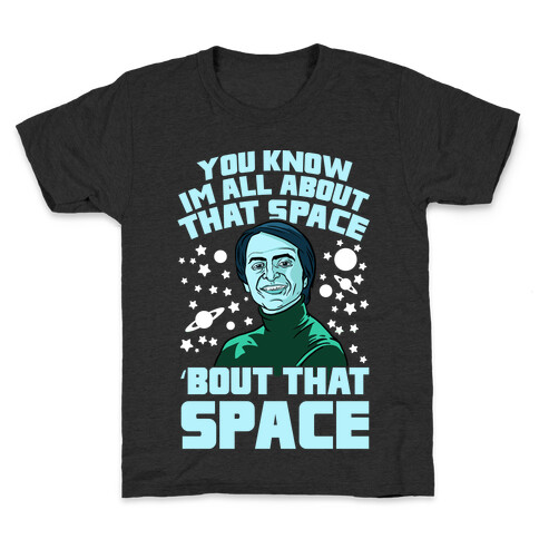 You Know I'm All About That Space 'Bout That Space - Sagan Kids T-Shirt