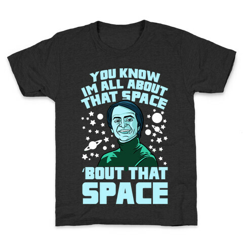 You Know I'm All About That Space 'Bout That Space - Sagan Kids T-Shirt