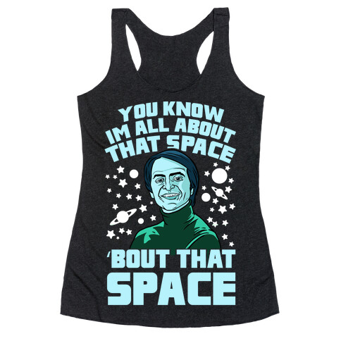 You Know I'm All About That Space 'Bout That Space - Sagan Racerback Tank Top