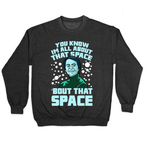You Know I'm All About That Space 'Bout That Space - Sagan Pullover