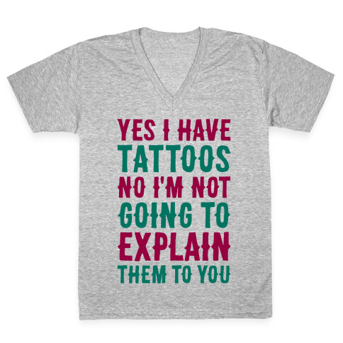 Yes I Have Tattoos V-Neck Tee Shirt