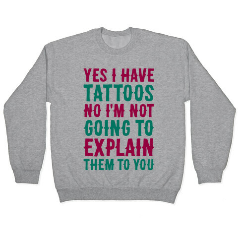 Yes I Have Tattoos Pullover