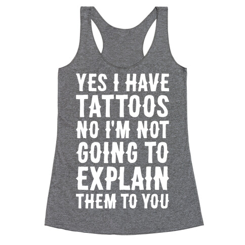 Yes I Have Tattoos Racerback Tank Top