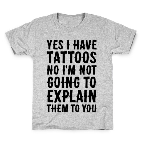 Yes I Have Tattoos Kids T-Shirt
