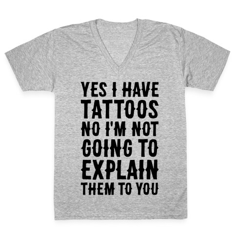 Yes I Have Tattoos V-Neck Tee Shirt