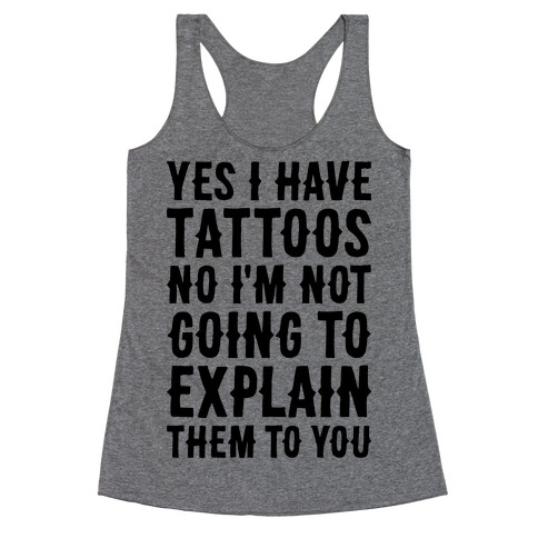 Yes I Have Tattoos Racerback Tank Top