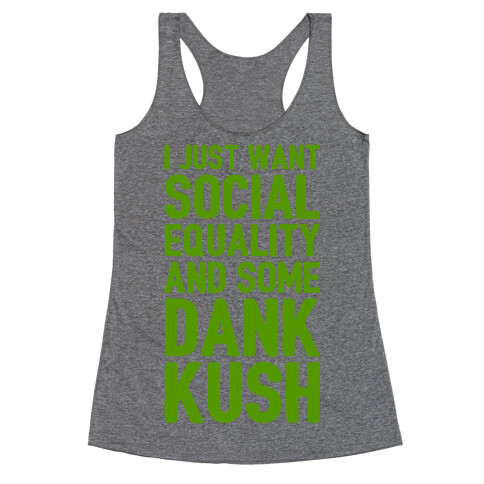 Social Equality And Some Dank Kush Racerback Tank Top