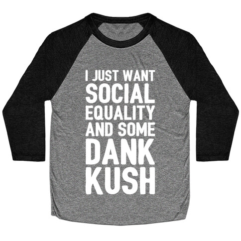 Social Equality And Some Dank Kush Baseball Tee