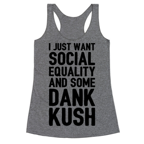 Social Equality And Some Dank Kush Racerback Tank Top