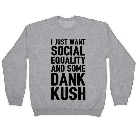 Social Equality And Some Dank Kush Pullover
