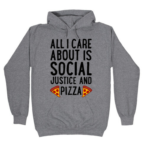 Social Justice And Pizza Hooded Sweatshirt