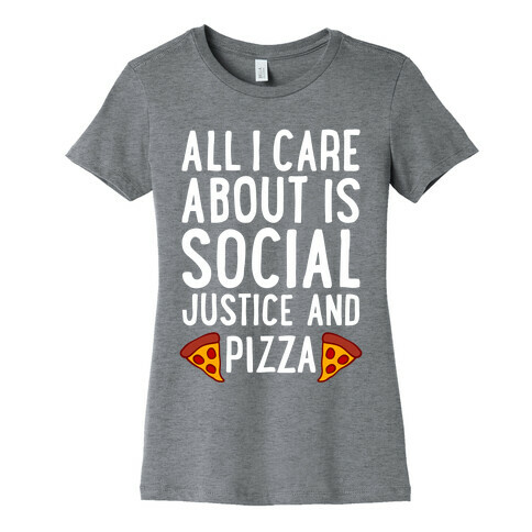 Social Justice And Pizza Womens T-Shirt