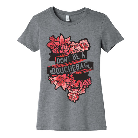 Don't Be A Douchebag Womens T-Shirt