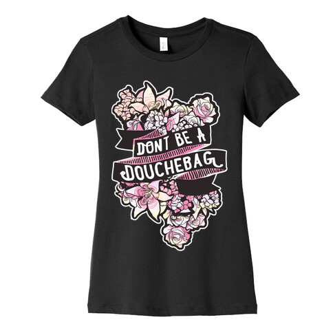 Don't Be A Douchebag Womens T-Shirt