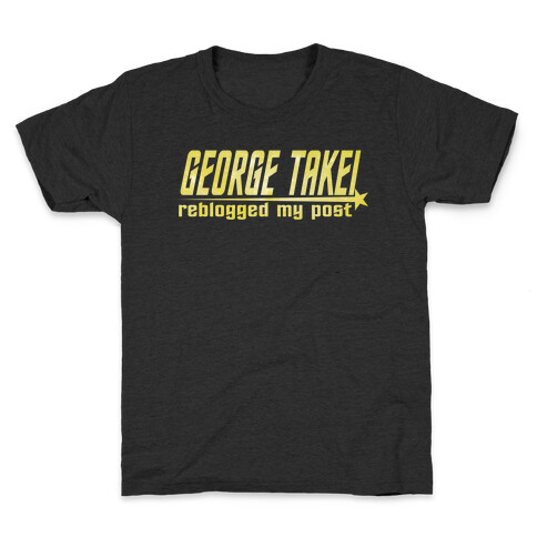 George Takei reblogged my post (dark) Kids T-Shirt