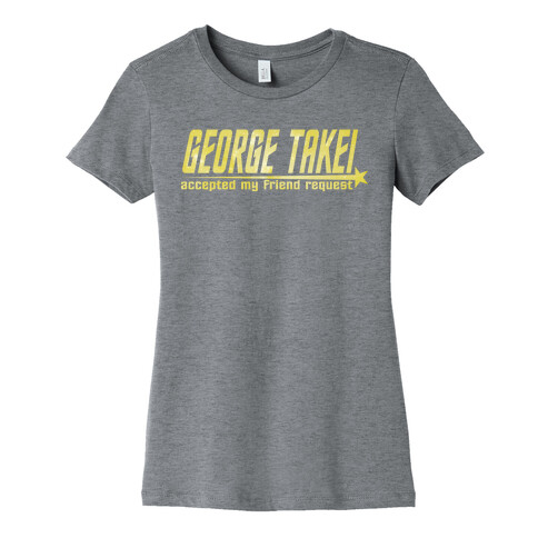 George Takei Accepted my friend request (dark) Womens T-Shirt