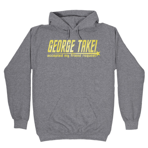 George Takei Accepted my friend request (dark) Hooded Sweatshirt