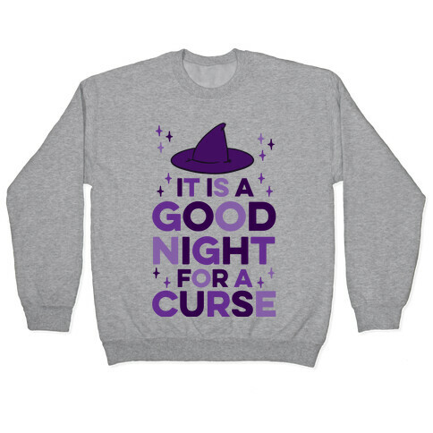 It Is A Good Night For A Curse Pullover