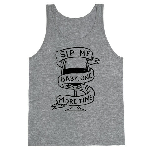 Sip Me Baby One More Time Tank Top