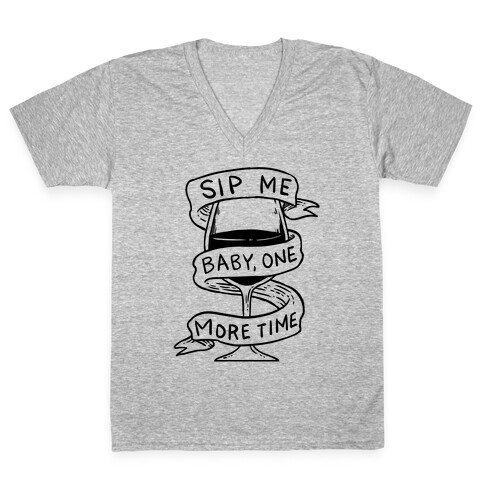 Sip Me Baby One More Time V-Neck Tee Shirt