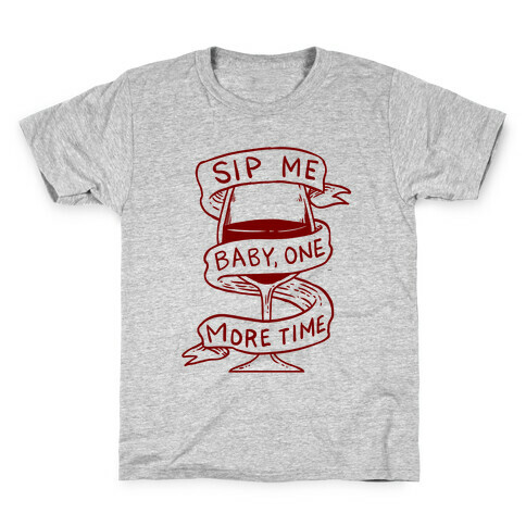 Sip Me Baby One More Time Kids T-Shirt