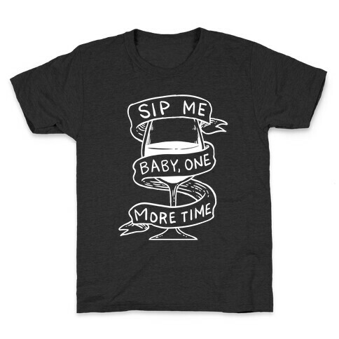 Sip Me Baby One More Time Kids T-Shirt