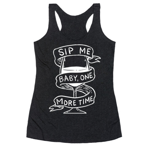 Sip Me Baby One More Time Racerback Tank Top