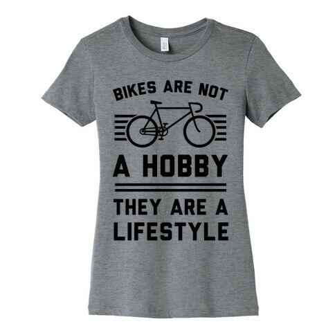 Bikes Are Not A Hobby They Are A Lifestyle Womens T-Shirt