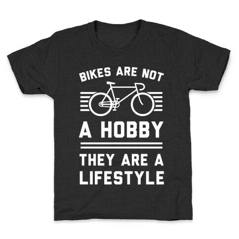 Bikes Are Not A Hobby They Are A Lifestyle Kids T-Shirt