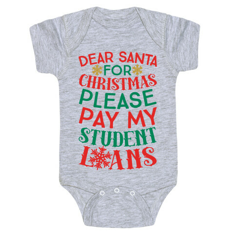 Dear Santa: For Christmas Please Pay My Student Loans Baby One-Piece