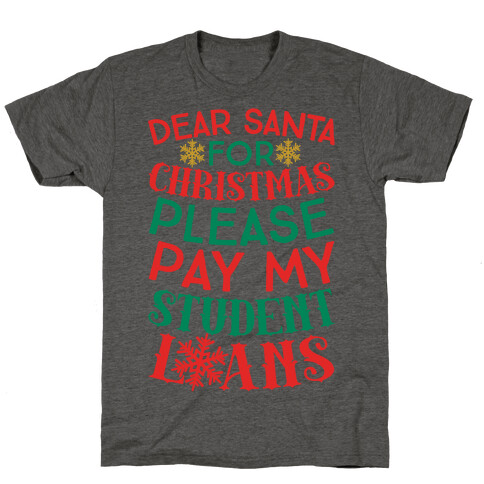 Dear Santa: For Christmas Please Pay My Student Loans T-Shirt