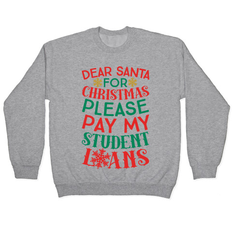 Dear Santa: For Christmas Please Pay My Student Loans Pullover