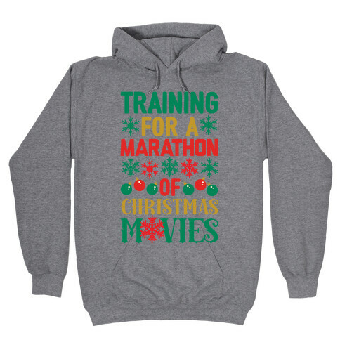 Training For A Marathon (Of Christmas Movies) Hooded Sweatshirt
