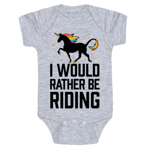 I Would Rather Be Riding (My Unicorn) Baby One-Piece