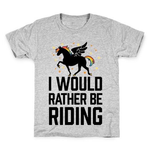 I Would Rather Be Riding (My Pegasus) Kids T-Shirt
