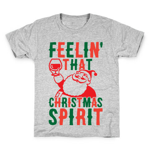 Feelin' That Christmas Spirit Kids T-Shirt