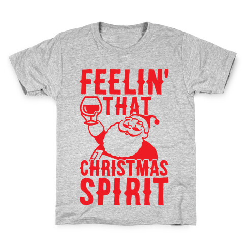 Feelin' That Christmas Spirit Kids T-Shirt