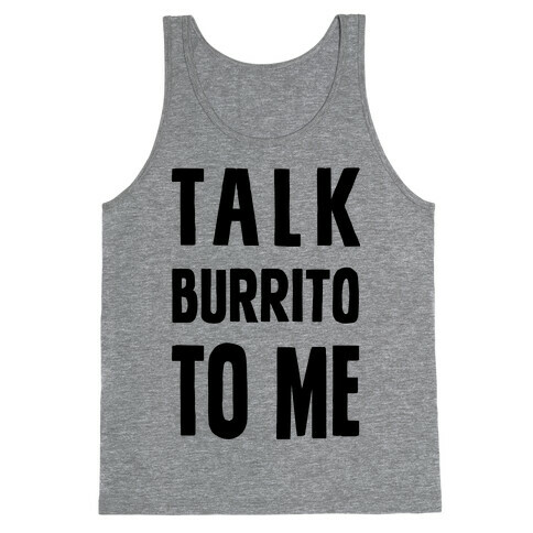 Talk Burrito To Me Tank Top
