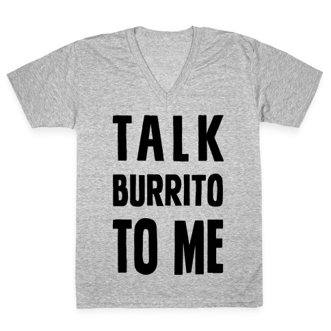 Talk Burrito To Me V-Neck Tee Shirt