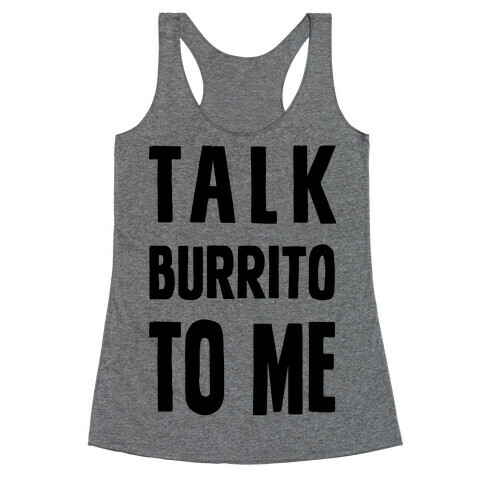 Talk Burrito To Me Racerback Tank Top