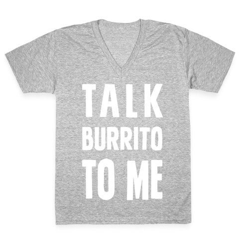 Talk Burrito To Me V-Neck Tee Shirt