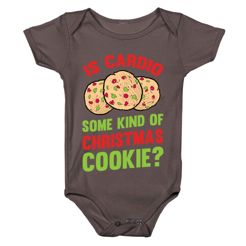 Is Cardio Some Kind Of Christmas Cookie? Baby One-Piece
