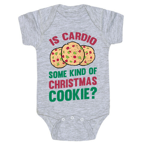 Is Cardio Some Kind Of Christmas Cookie? Baby One-Piece