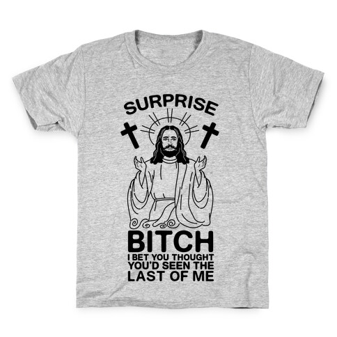 Suprise Bitch Jesus Kids T-Shirt