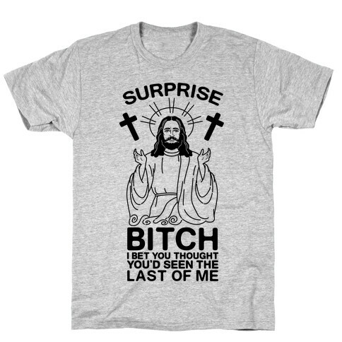 Suprise Bitch Jesus T-Shirt