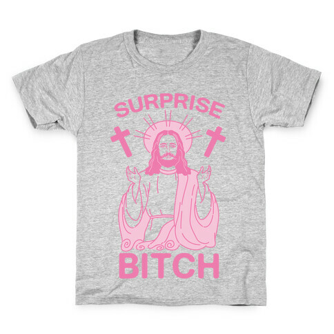 Surprise Bitch Jesus Kids T-Shirt