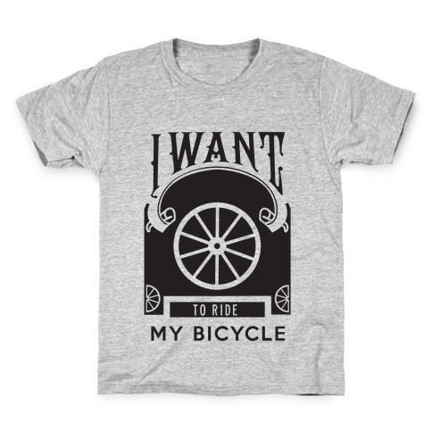 I Want to Ride My Bicycle! Kids T-Shirt
