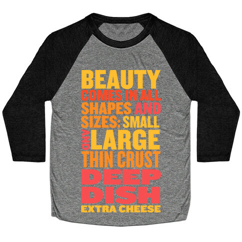 Beauty Comes in All Shapes and Sizes Baseball Tee